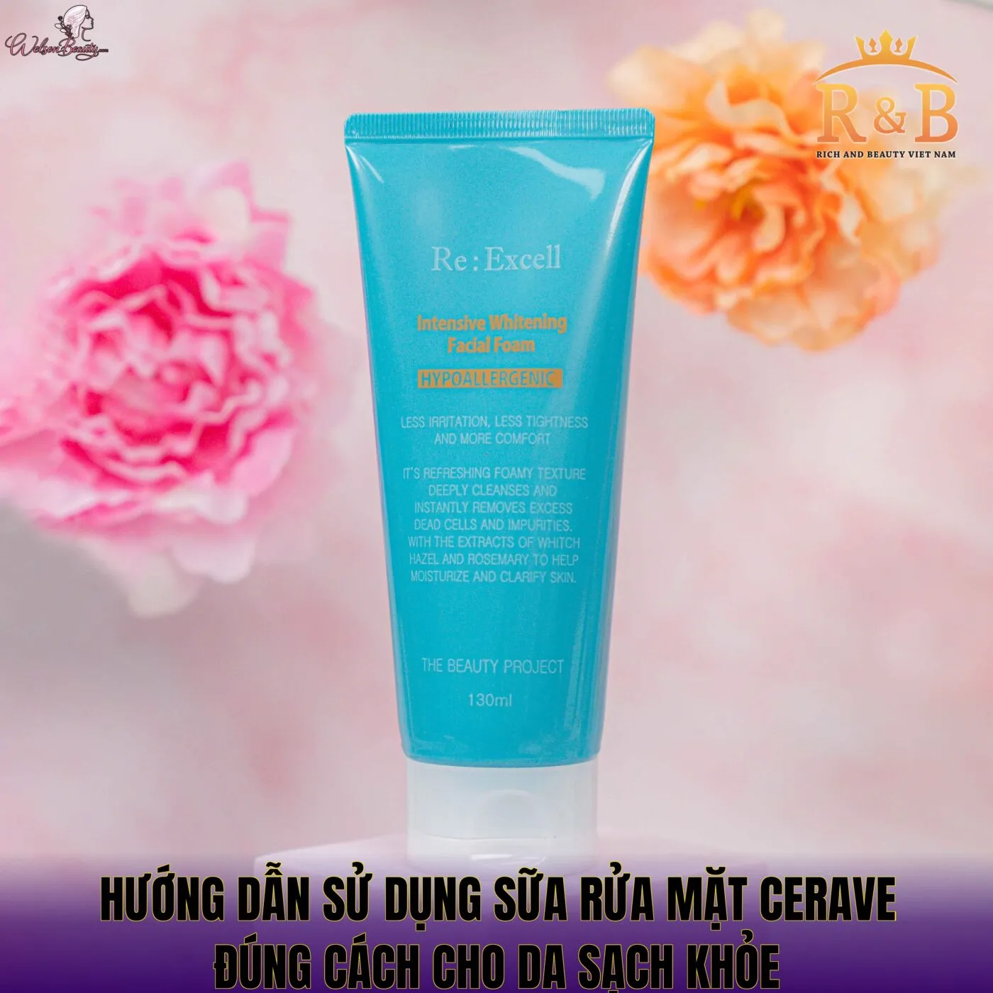 Hướng dẫn sử dụng sữa rửa mặt CeraVe đúng cách cho da sạch khỏe