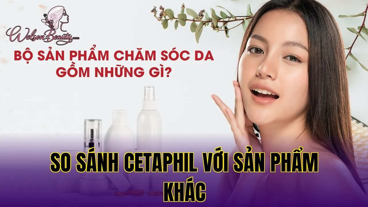 so sánh cetaphil với sản phẩm khác
