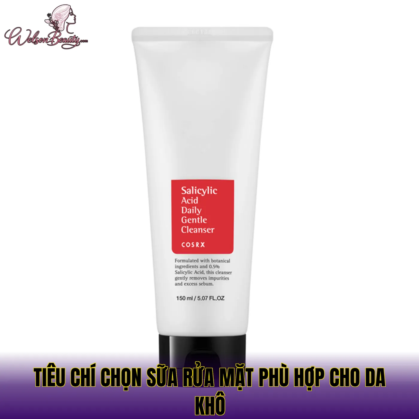 Tiêu chí chọn sữa rửa mặt phù hợp cho da khô