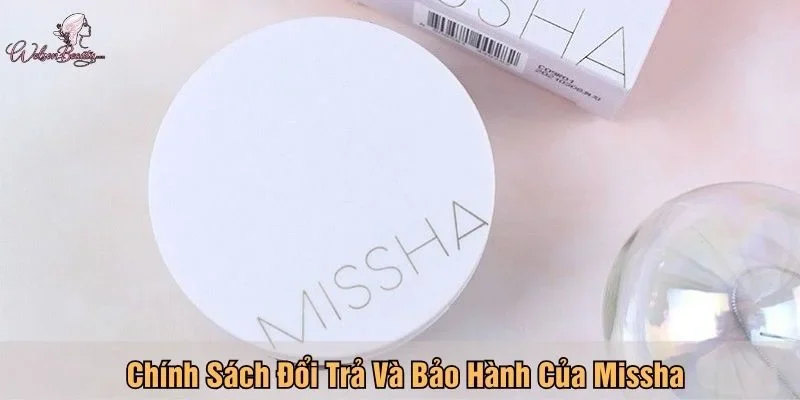 Chính sách đổi trả và bảo hành của Missha