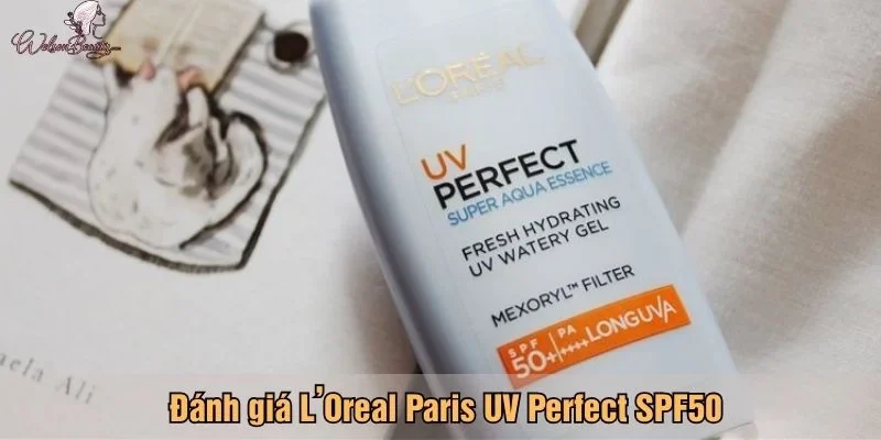 Đánh giá khách quan nhất L’Oreal Paris UV Perfect SPF50