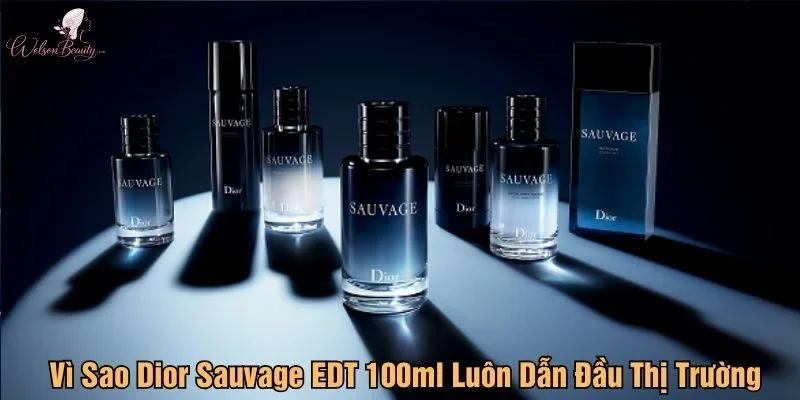 Vì sao Dior Sauvage EDT 100ml luôn “bất bại” trên thị trường?