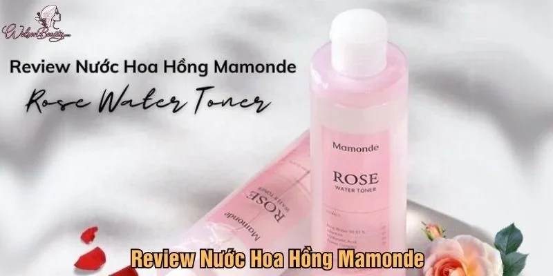 Review Nước Hoa Hồng Mamonde