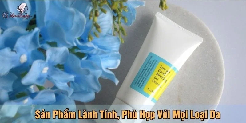 Sản phẩm lành tính, phù hợp với mọi loại da