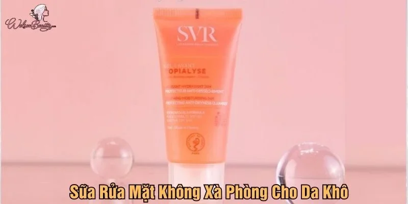 Sữa rửa mặt cho da khô không xà phòng