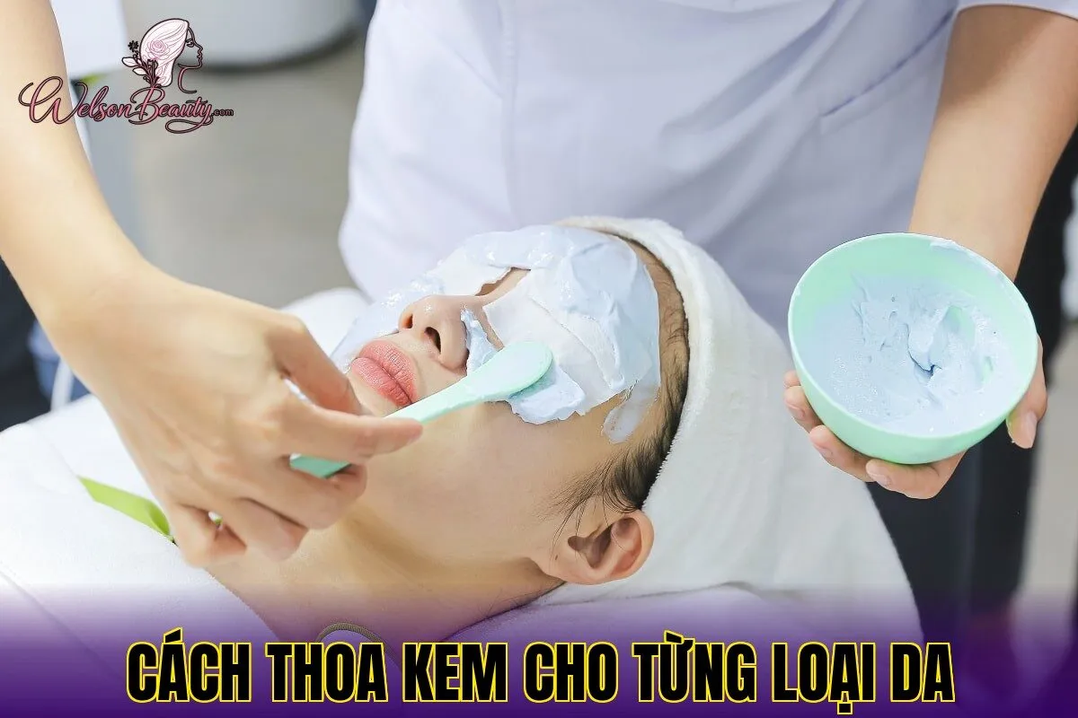 cách thoa kem cho từng loại da