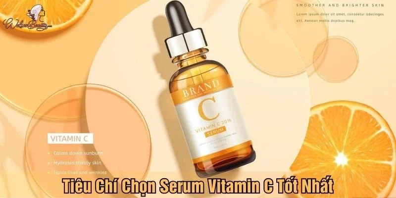 Tiêu chí chọn Serum Vitamin C tốt nhất