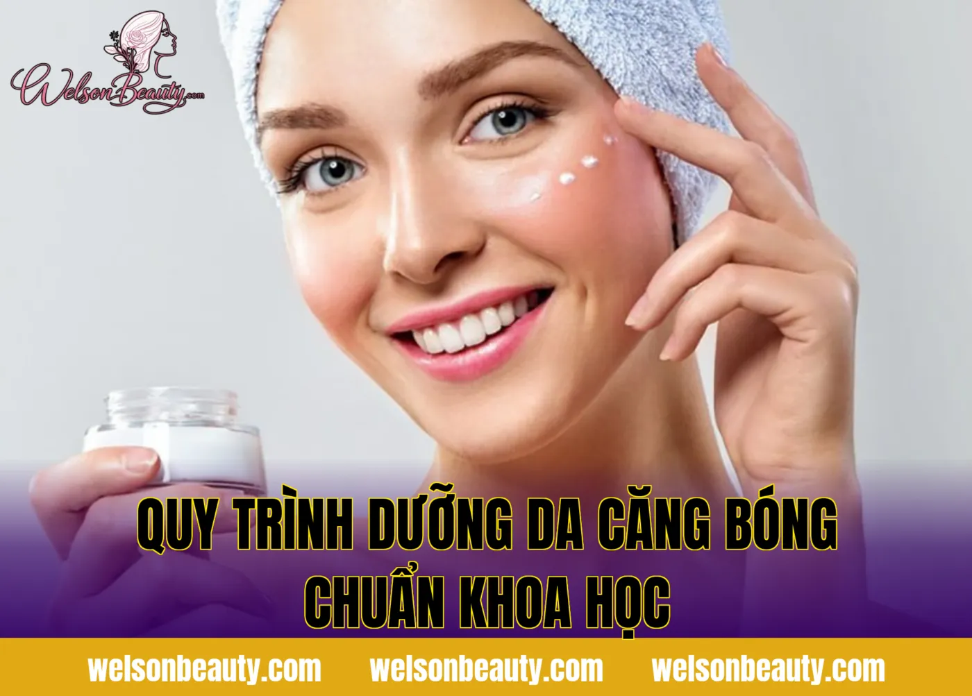 quy trình dưỡng da căng bóng chuẩn khoa học