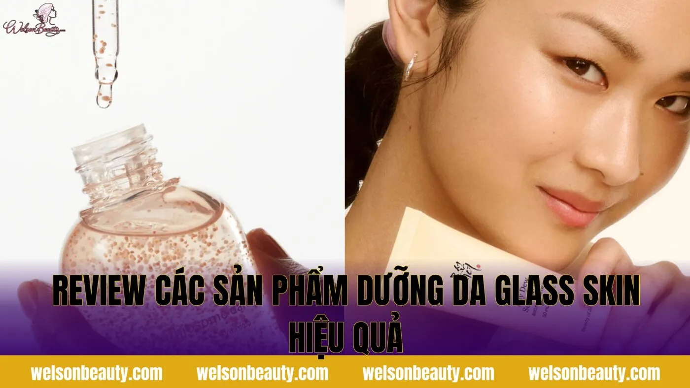 review các sản phẩm dưỡng da glass skin hiệu quả