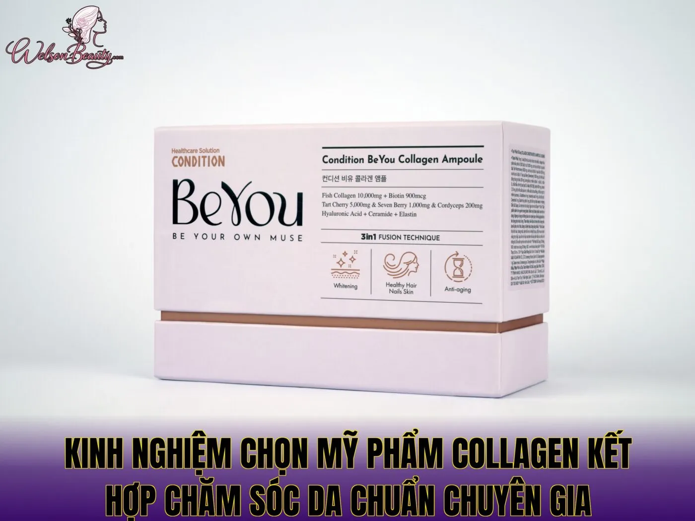 kinh nghiệm chọn mỹ phẩm collagen kết hợp chăm sóc da chuẩn chuyên gia