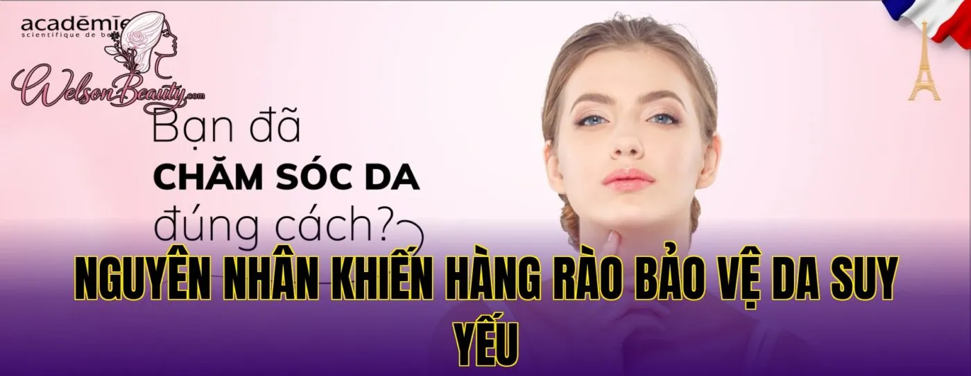 nguyên nhân khiến hàng rào bảo vệ da suy yếu