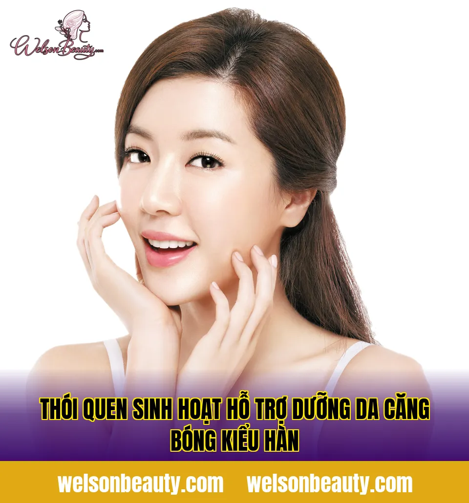 thói quen sinh hoạt hỗ trợ dưỡng da căng bóng kiểu hàn