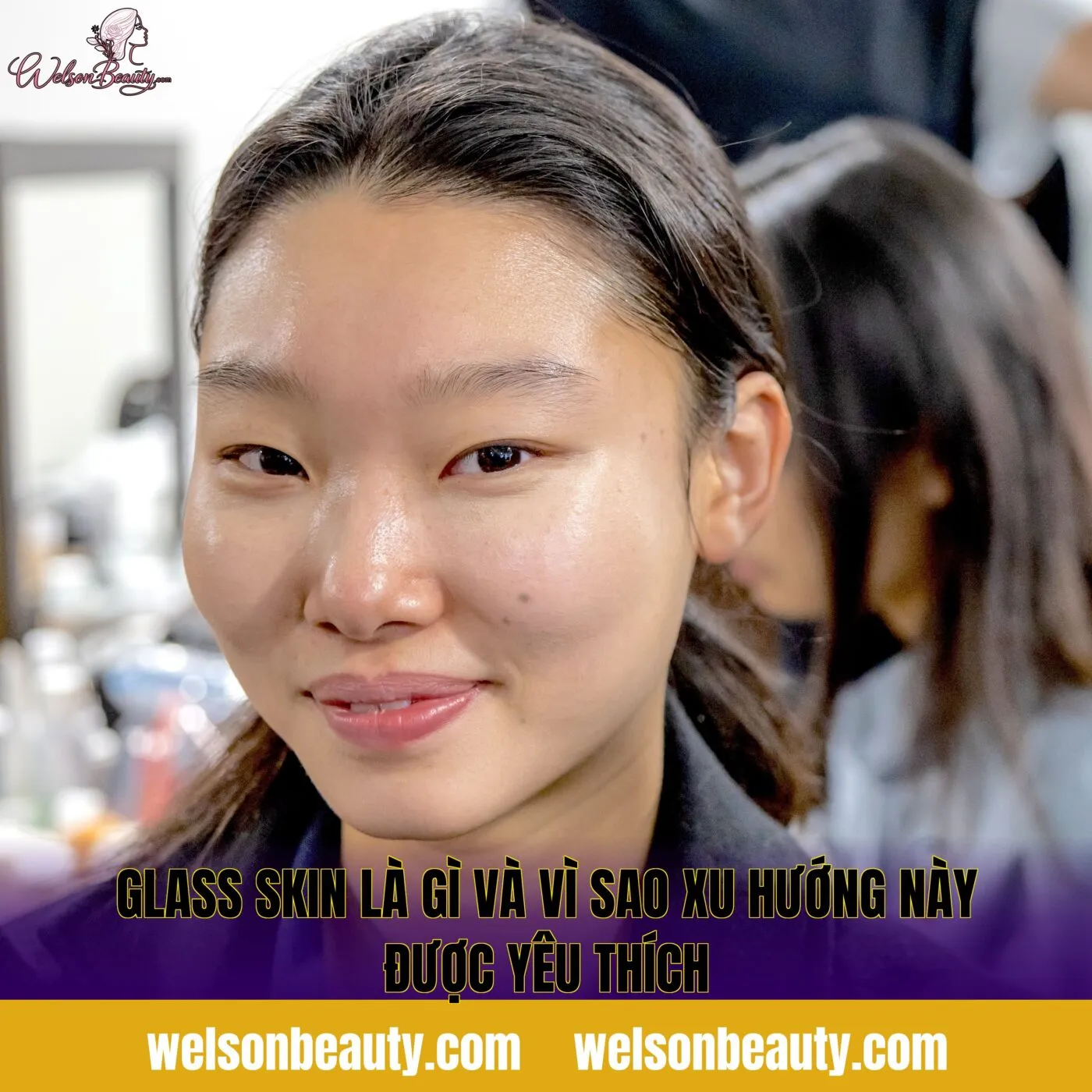 glass skin là gì và vì sao xu hướng này được yêu thích