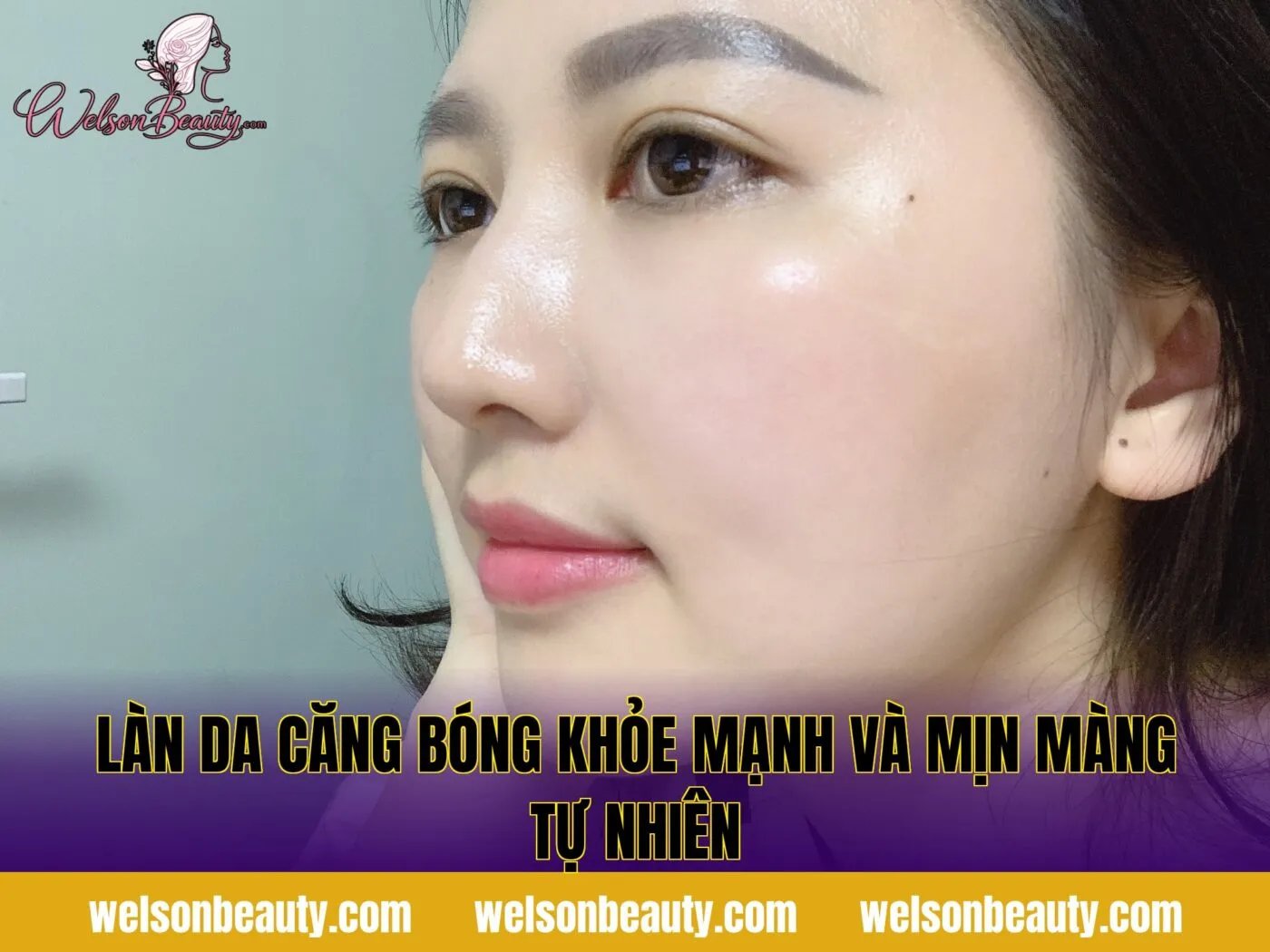 làn da căng bóng khỏe mạnh và mịn màng tự nhiên