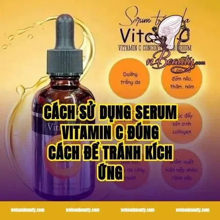 Cách Sử Dụng Serum Vitamin C Đúng Cách Để Tránh Kích Ứng